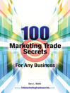 100 Marketing Trade Secrets for Any Business (eBook)